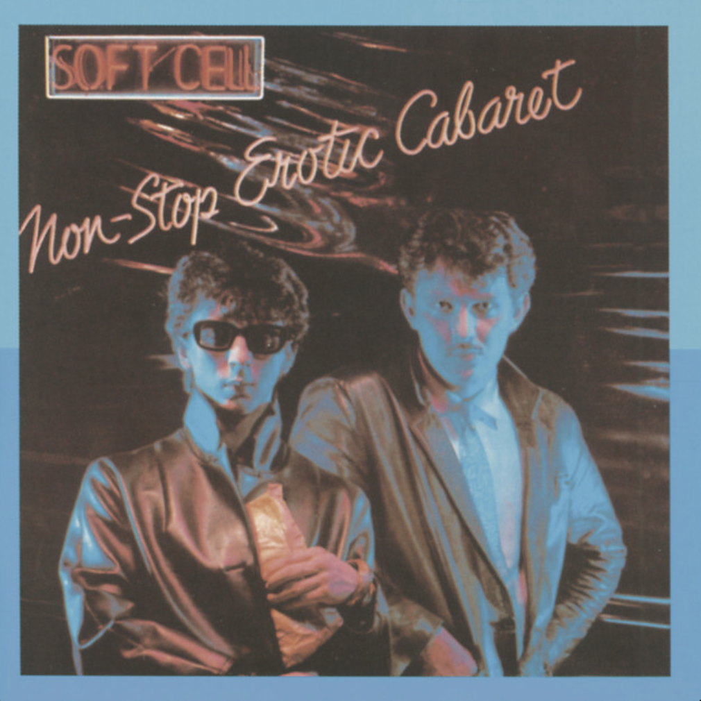 non-stop erotic cabaret - soft cell